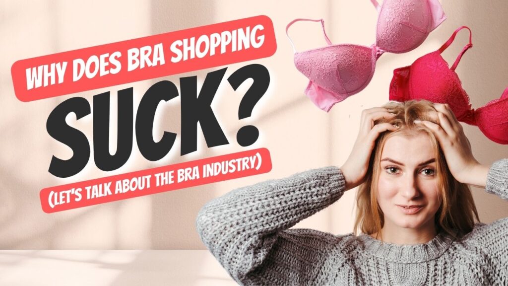 Why Does Bra Shopping Suck